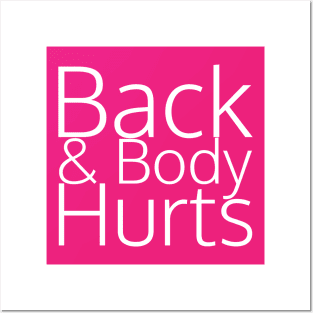 back and body hurts Posters and Art